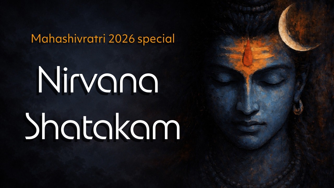 Nirvana Shatakam (With Lyrics) 4K | Mahashivratri 2026 Special | Shiva Chant