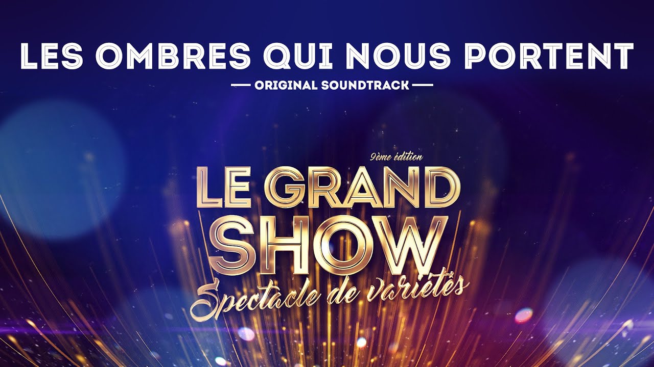 [LE GRAND SHOW] Original Soundtrack - Les ombres qui nous portent
