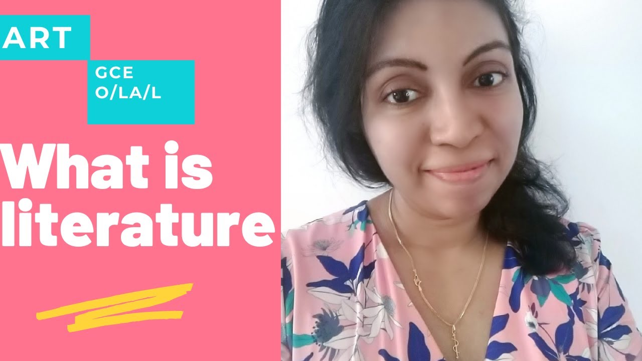 What is Literature - GCE O/L and A/L English Literature