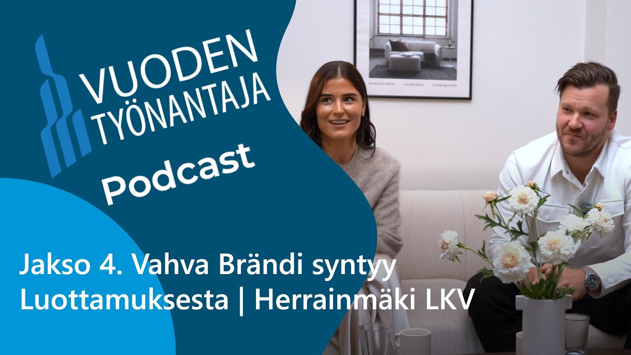 Jakso 4. Vahva brändi syntyy luottamuksesta | Herrainmäki LKV