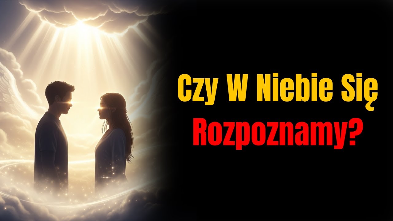 Czy mąż POZNA swoją żonę w Niebie? – Jak wyglądają ciała zmartwychwstałe?