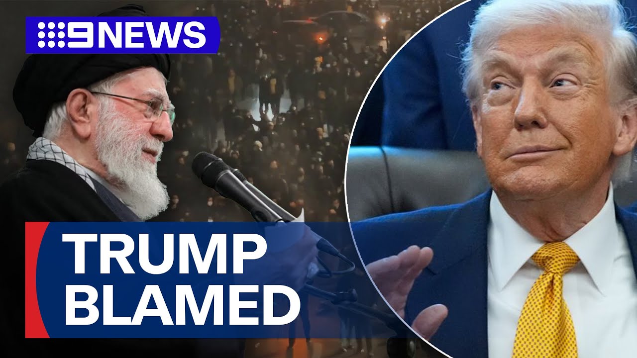 Iran's Supreme Leader blames Trump for protest deaths | 9 News Australia