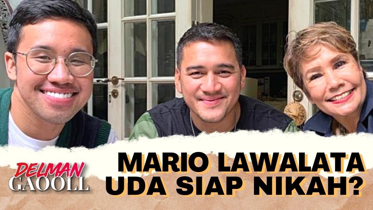 MARIO LAWALATA UDA SIAP NIKAH?? | DELMAN GAOOLL