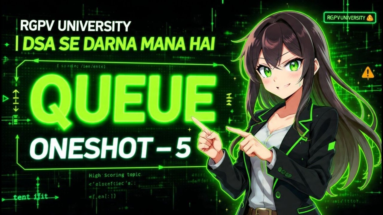 DSA One Shot 5: Queue Data Structure Full Revision | RGPV Exam 2026 | DSA Se Darna Mana Hai 🔥