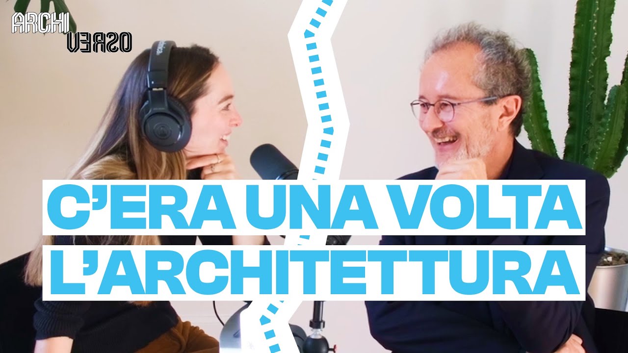 S02 E06 C'era una volta l'architettura - Archiverso Podcast