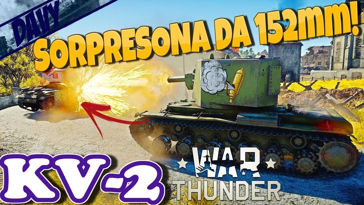 💥WAR THUNDER GAMEPLAY ITA💥 OBICE DA 152mm CON IL KV2..NELLA PARTITA SUCCEDE DI TUTTO!