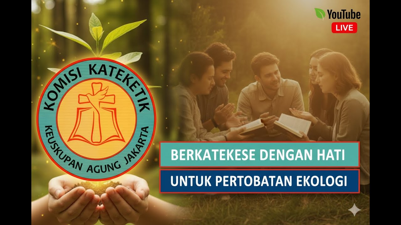 PERAYAAN HARI KATEKIS KAJ 11 OKTOBER 2025 : Berkatekese Dengan Hati Untuk Pertobatan Ekologi