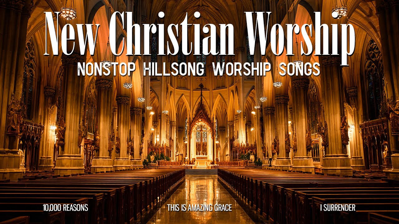 Top Worship Songs 2026 Collection, Nonstop Hillsong Worship Songs, New Christian Worship Music 2026