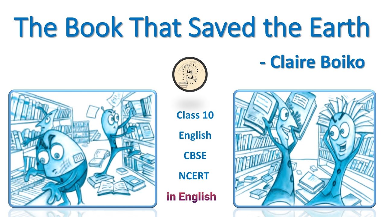 The Book that Saved the Earth | Claire Boiko | class 10 | CBSE | NCERT | Explained in
