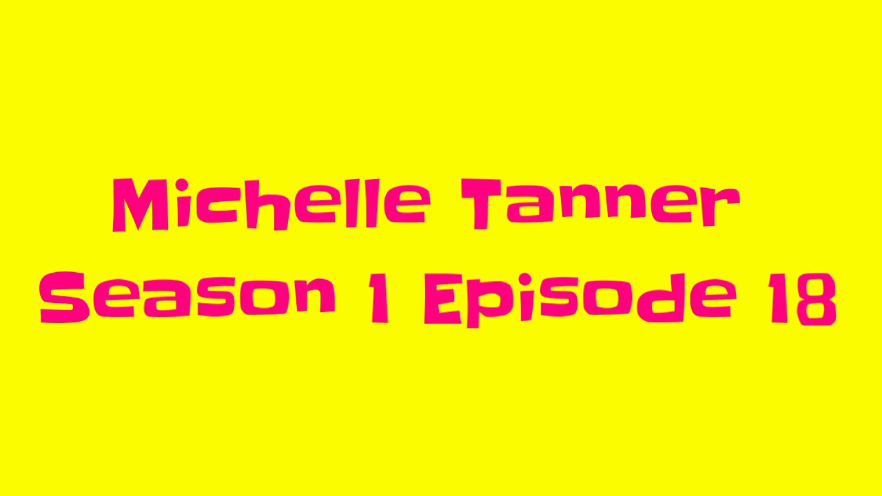 Michelle Tanner Season 1 Episode 18