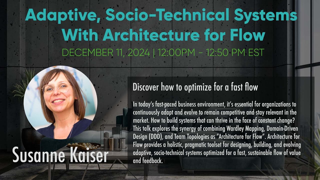 Susanne Kaiser:  Adaptive, Socio-Technical Systems With Architecture for Flow
