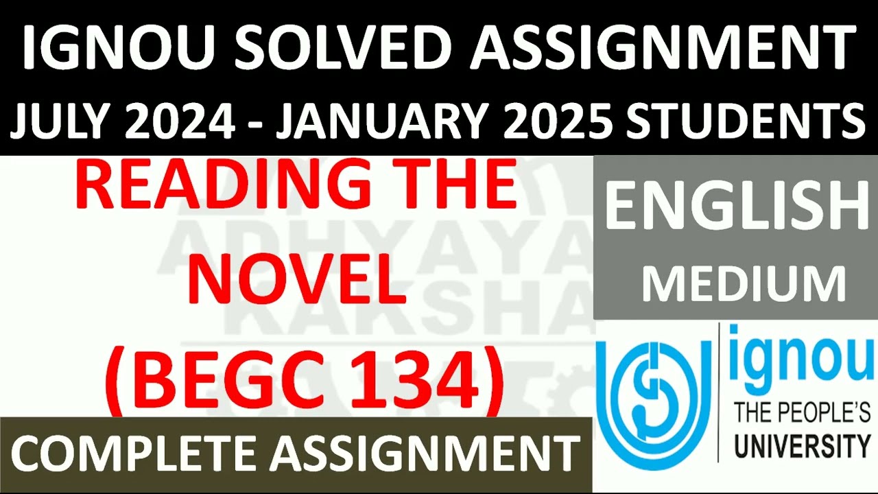 BEGC 134 || READING THE NOVEL || IGNOU SOLVED ASSIGNMENT 2024-2025 || JULY 2024 - JANUARY 2025 ||