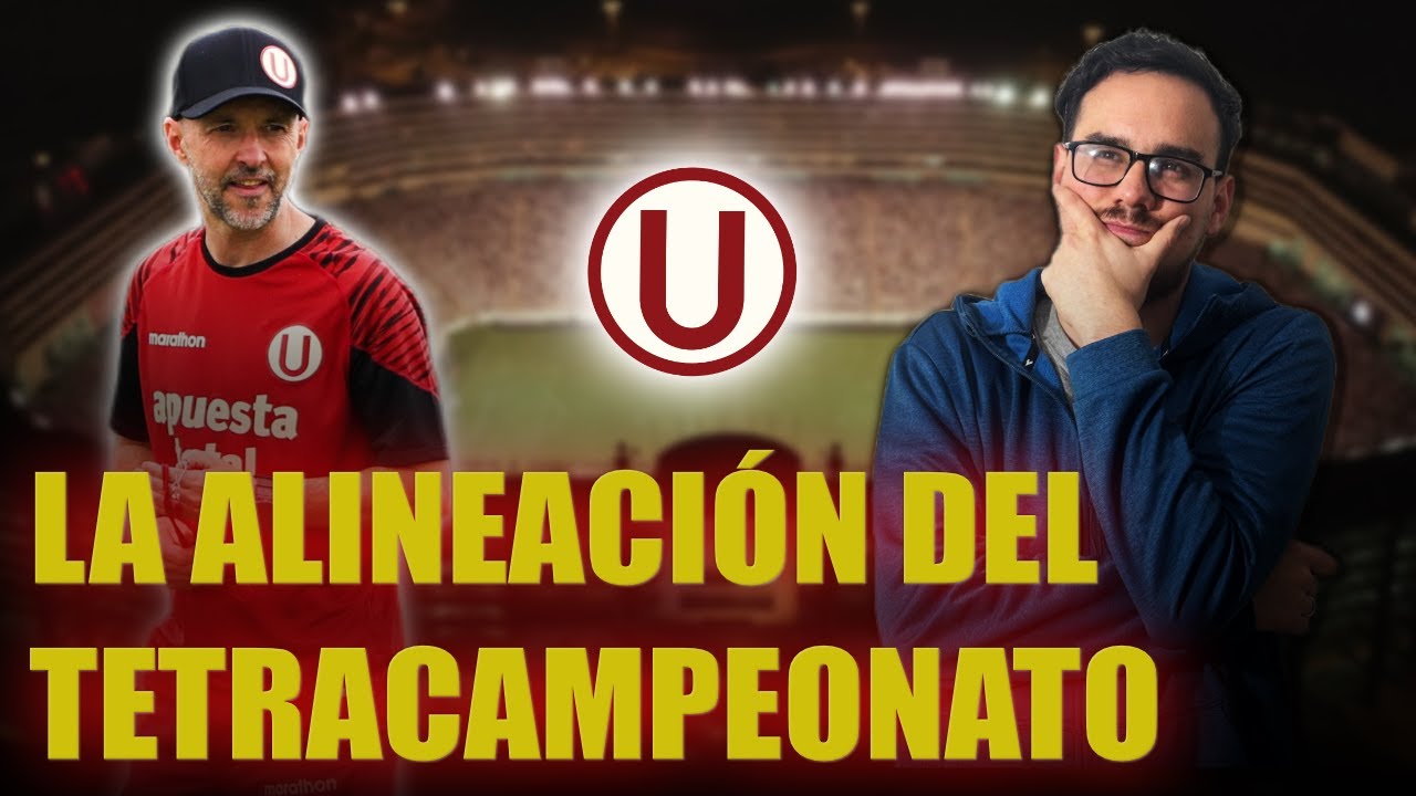 UNIVERSITARIO Y SU ALINEACIÓN PARA EL TETRACAMPEONATO 🤩