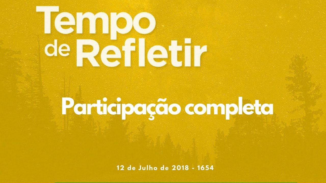 Tempo de Refletir 1654 - Participação completa