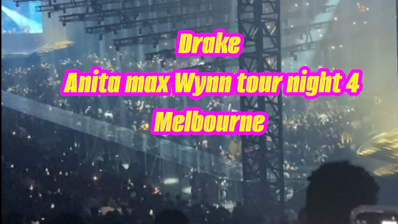 Drake Anita Max Wynn tour night 4 Melbourne 