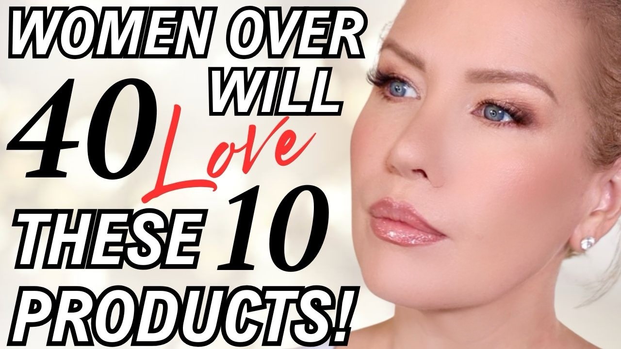 Over 40? 10 Beauty Products You're Going to LOVE and Wish You Tried Sooner!
