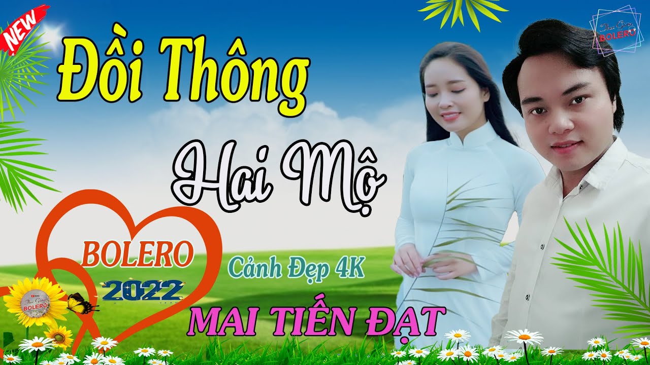 Đồi Thông Hai Mộ, Mai Tiến Đạt, Gia Tiến, Thanh Ngân,💞Bolero, Nhạc Trữ Tình, Nhạc Thư Giãn