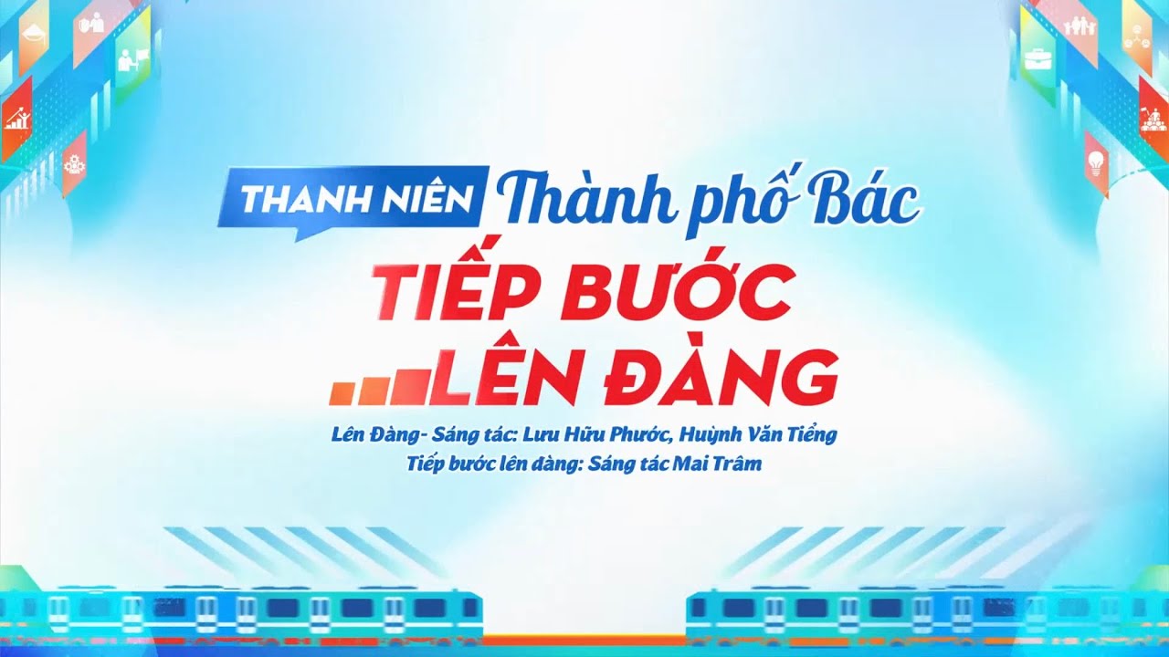 [Lyric] LK THANH NIÊN THÀNH PHỐ BÁC TIẾP BƯỚC LÊN ĐÀNG | St: Lưu Hữu Phước, Mai Trâm