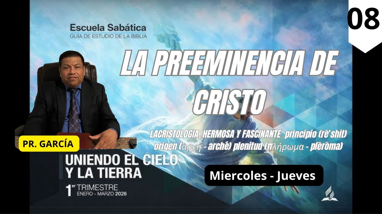 UNIENDO EL CIELO Y LA TIERRA  | PR. GARCIA |1er TRIMESTRE 2026