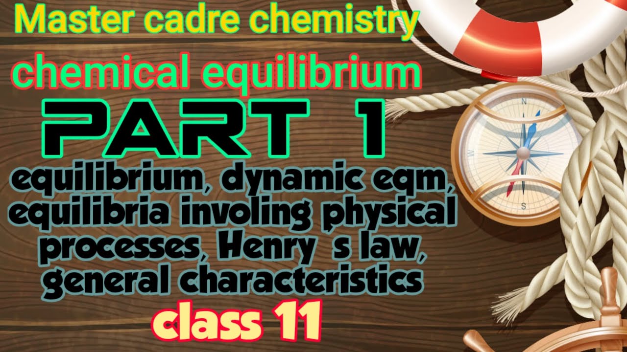 Master cadre chemistry|| chemical equilibrium|| part 1 || class 11