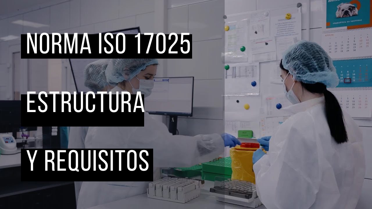 Introducci&oacute;n a la Norma ISO 17025 - &iquest;Qu&eacute; es la Norma ISO 17025? | Episodio 1