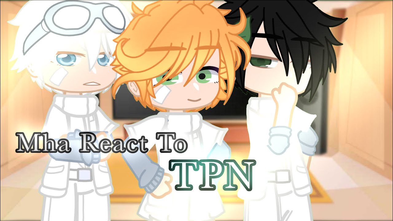 Mha React To The Promised Neverland•TPN•Mha/Bnha•