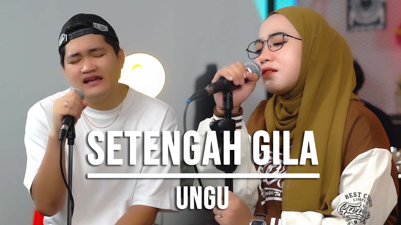 SETENGAH GILA - UNGU (LIVE COVER INDAH YASTAMI FEAT ANGGA CANDRA)