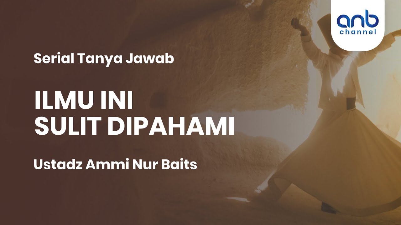 SUFI.. AJARAN YANG BIKIN &ldquo;MUMET&rdquo; | Ustadz Ammi Nur Baits