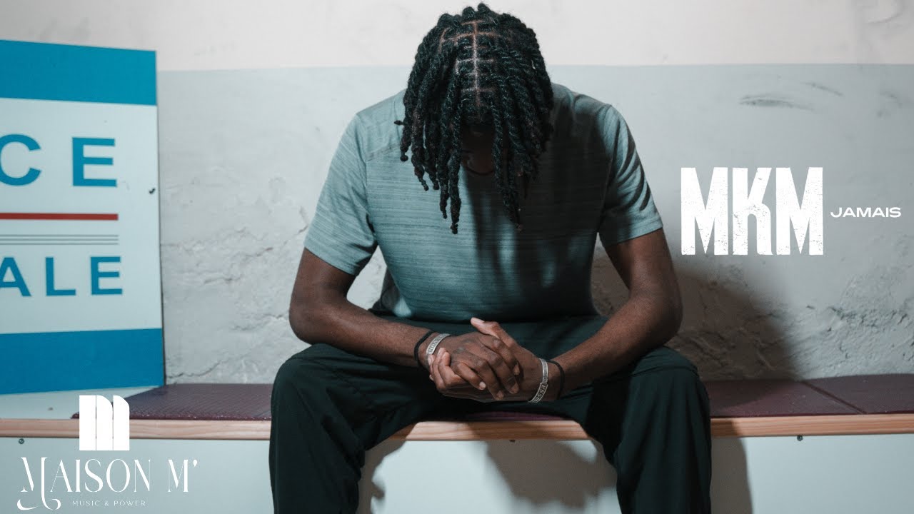 MKM - Jamais (Clip Officiel)