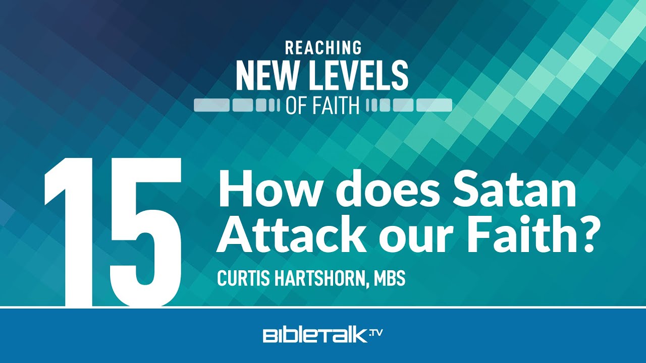 How does Satan Attack our Faith? – Curtis Hartshorn | BibleTalk.tv