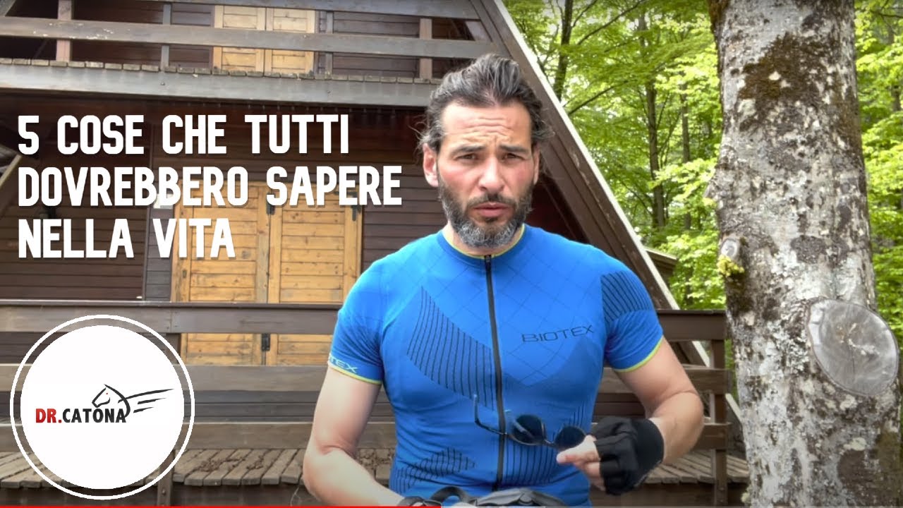 5 COSE CHE TUTTI DOVREBBERO SAPERE NELLA VITA