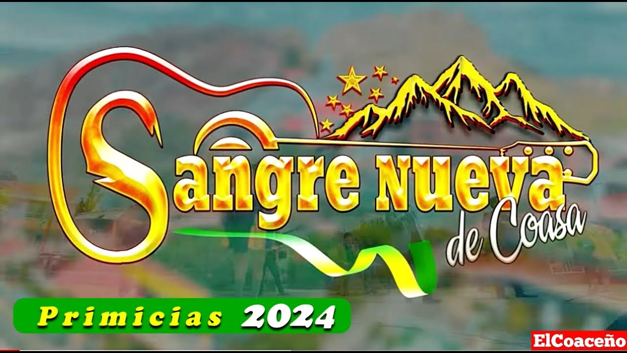 SANGRE NUEVA DE COASA, mix de primicias 2024