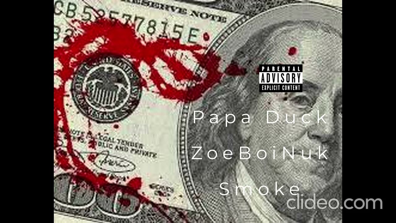 Papa Duck _ZoeBoiNuk_ Smoke_ FreeStyle Business
