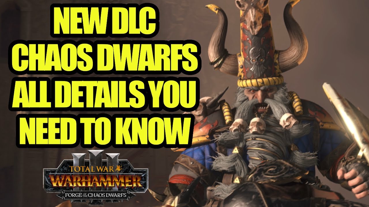 DLC - Forge Of The Chaos Dwarfs - Campaign Details & Trailer Breakdown - Total War Warhammer 3