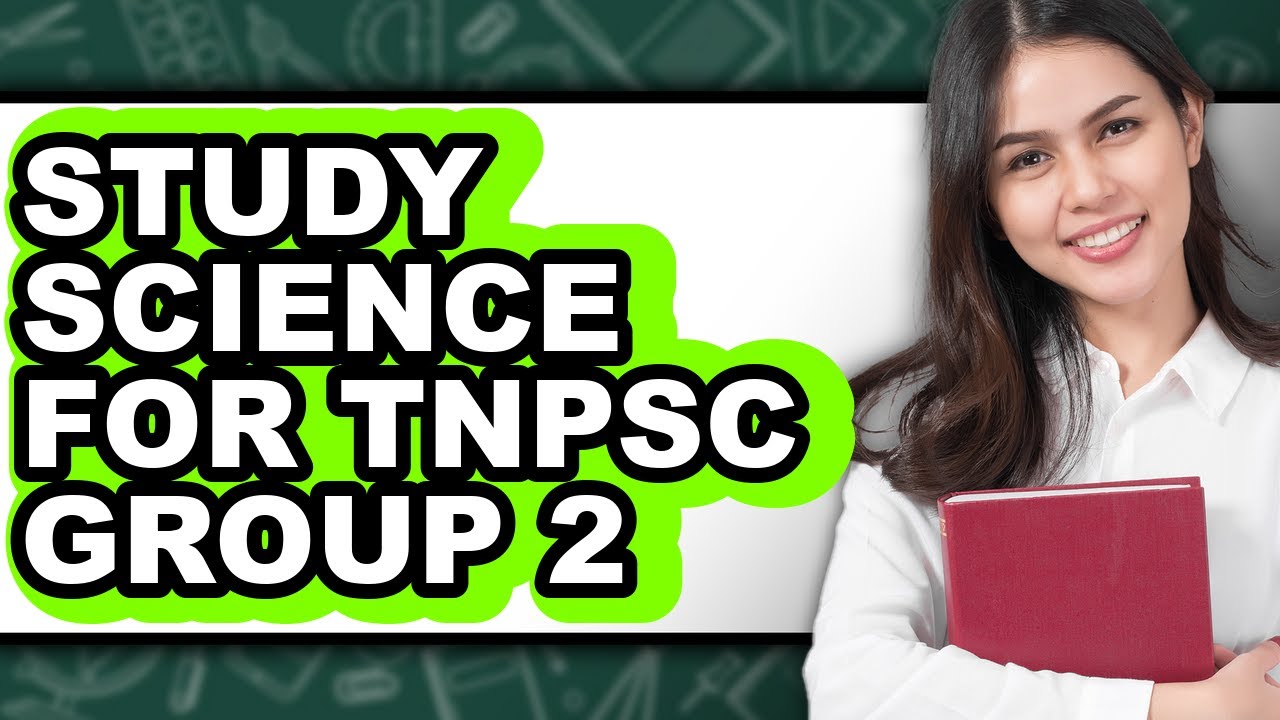 How To Study Science For TNPSC Group 2 - Full Guide