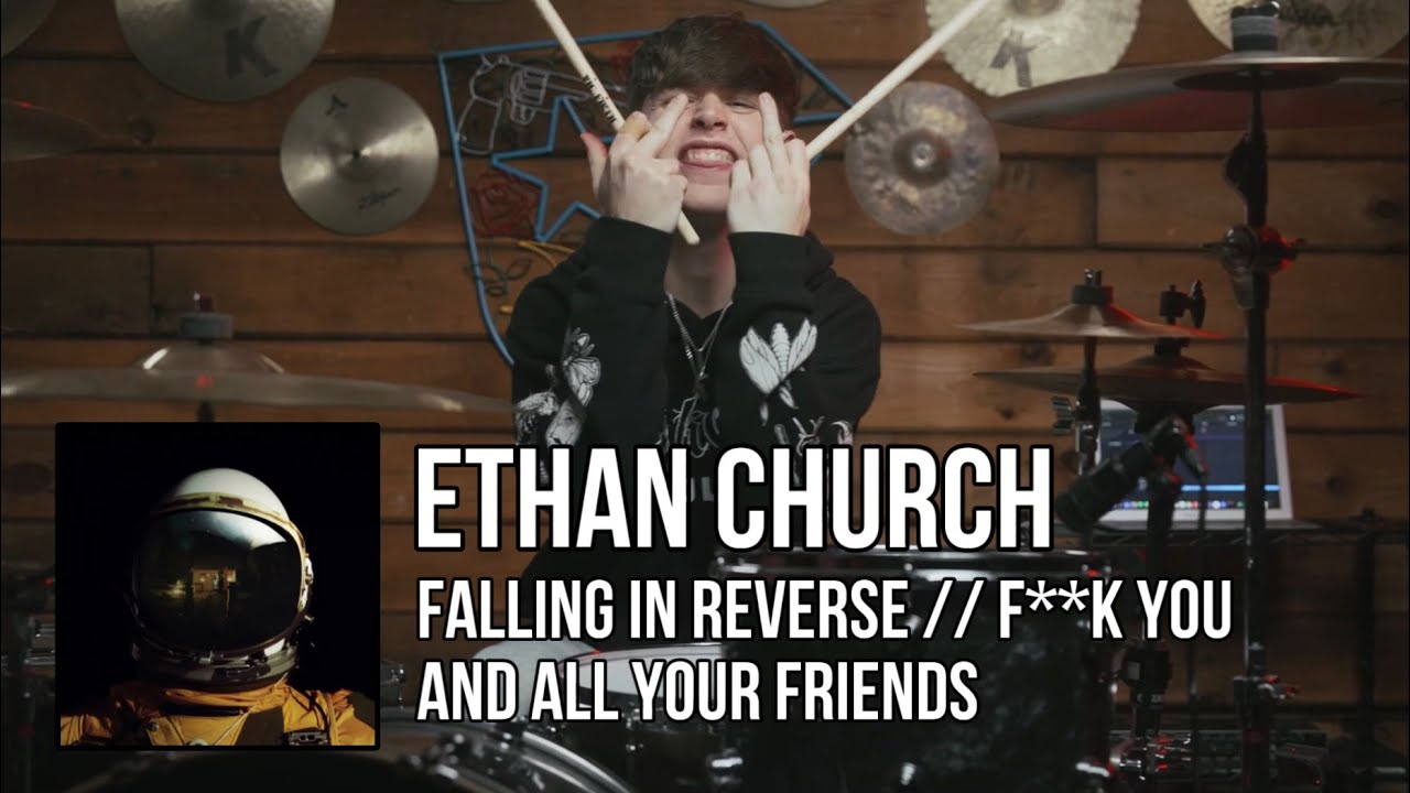 Ethan Church - Falling In Reverse - F**K You And all Your Friends Drum Cover