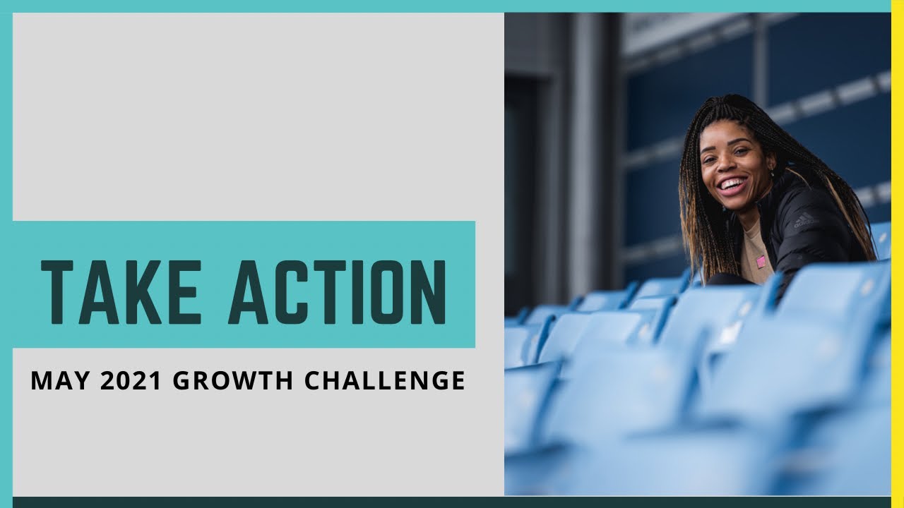 May 2021 Growth Challenge with British Athlete, Abigail Irozuru - #TakeAction