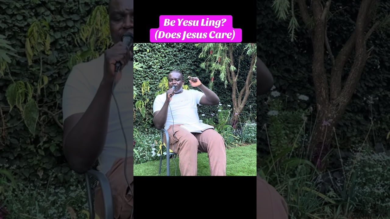 BE YESU LING? (Does Jesus Care Hymn) by David Osiany