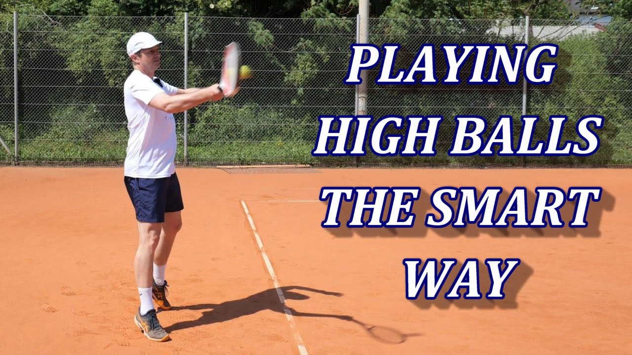 Playing High Balls In Tennis The Smart Way (Forehand & Backhand)