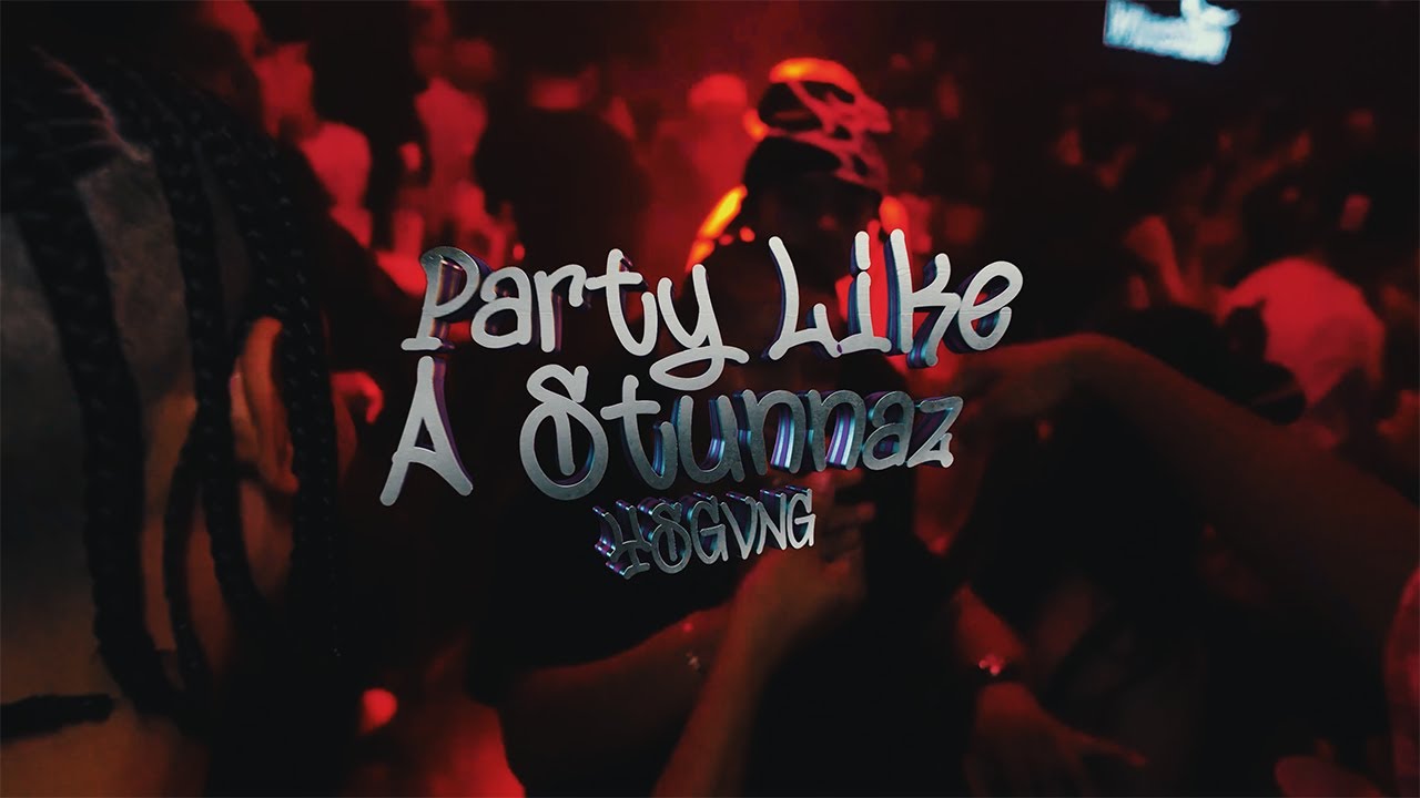 YS GVNG - PARTY LIKE A STUNNAZ (Official Music Video)