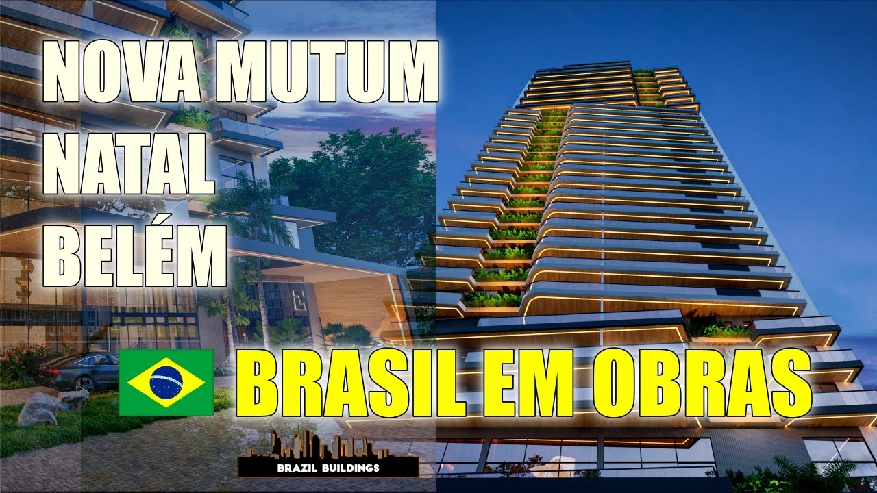 BRASIL EM OBRAS | Projetos em : NOVA MUTUM - MT - NATAL - RN - BELÉM - PA