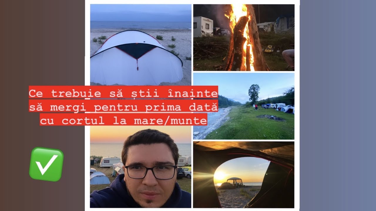 Ce trebuie să știi înainte să mergi pentru prima dată cu cortul la mare/munte