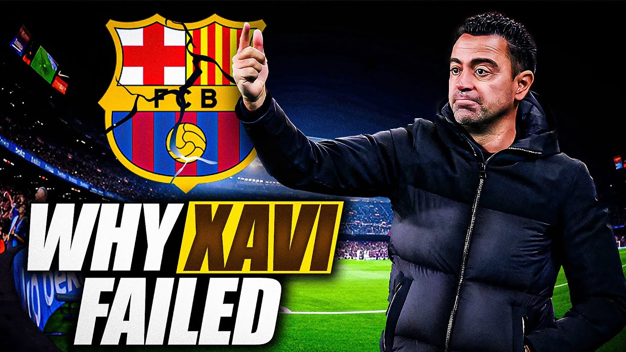 Why Xavi Failed as Barcelona Manager