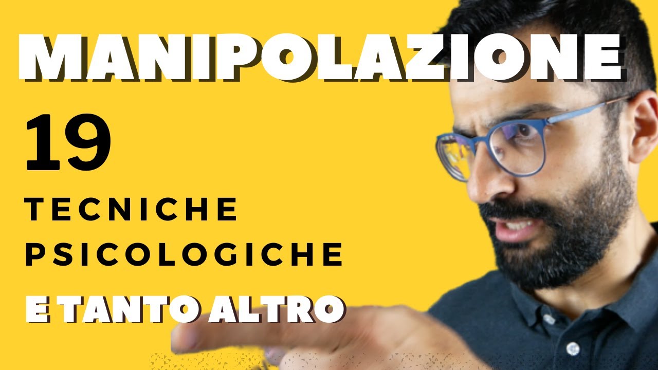 Manipolazione: 19 tecniche psicologiche e tanto altro