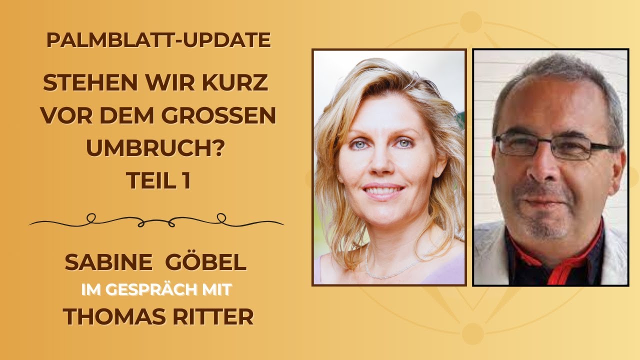 Steht der Wandel kurz bevor? Neues Update Teil 1 mit Thomas Ritter und Sabine Göbel