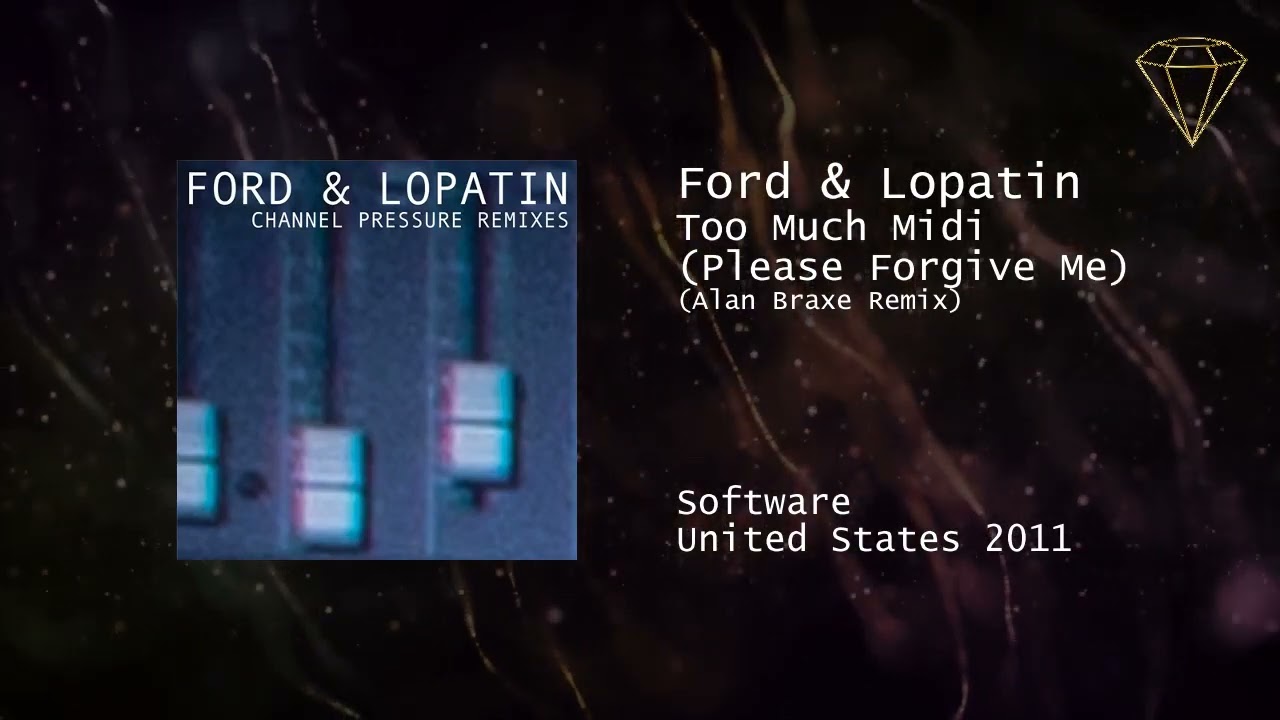 Ford & Lopatin - Too Much Midi (Please Forgive Me) (Alan Braxe Remix)
