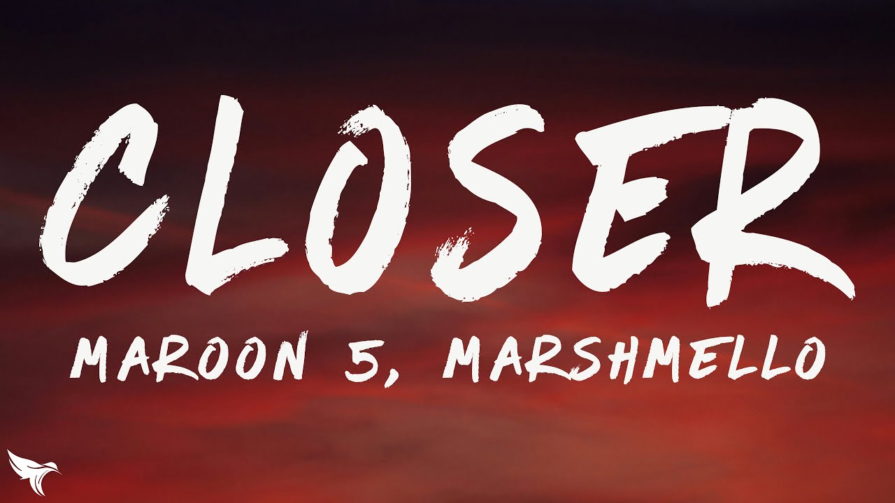 Maroon 5 & Marshmello - Closer (Lyrics)