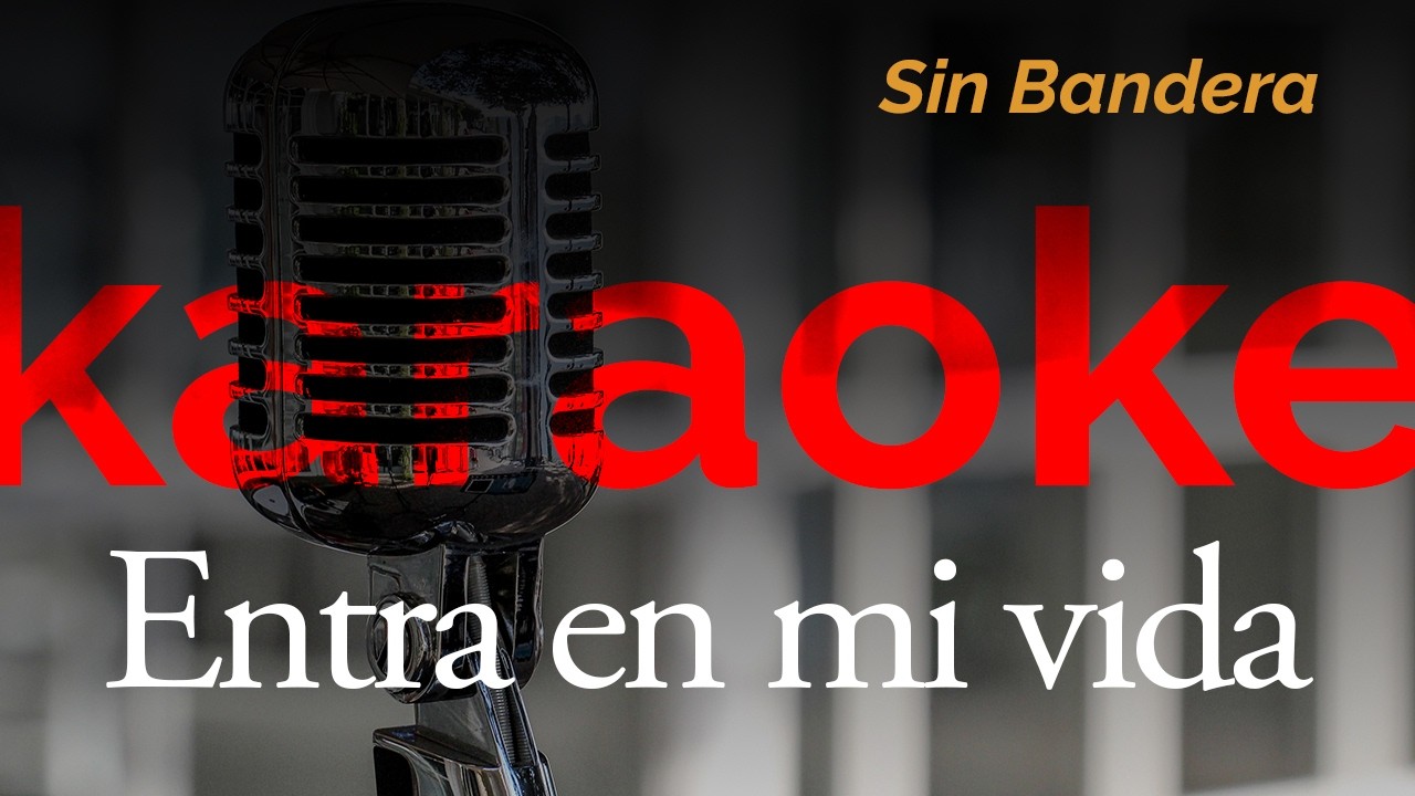 Sin bandera - Entra en mi vida - Karaoke - Instrumental - Pista