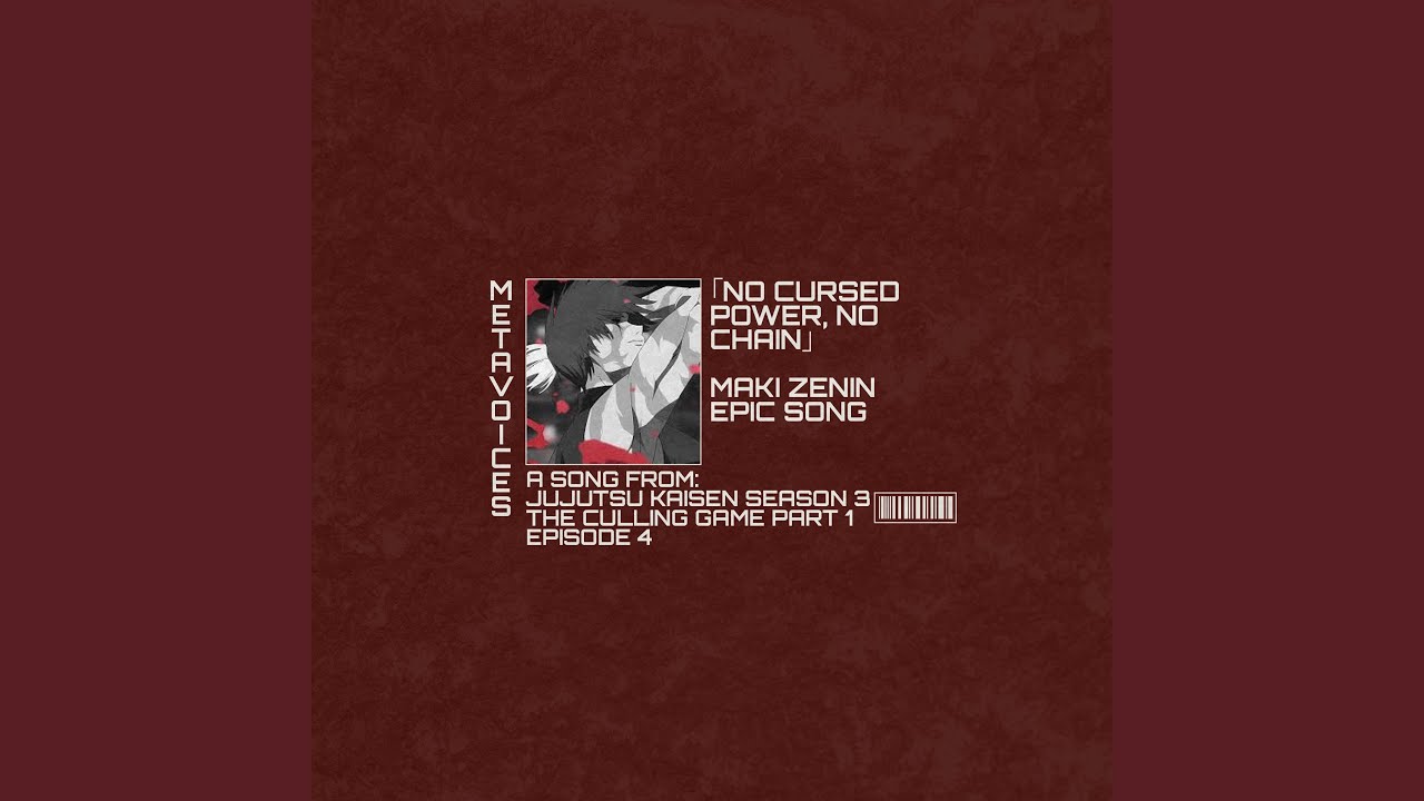 NO CURSED POWER, NO CHAIN (MAKI ZENIN SONG JUJUTSU KAISEN SEASON 3 THE CULLING GAME PART1...