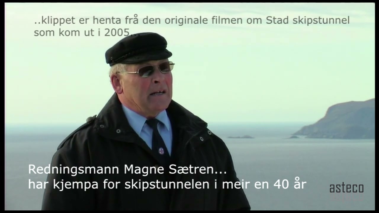 Magne Sætren  om Stad skipstunnel.
